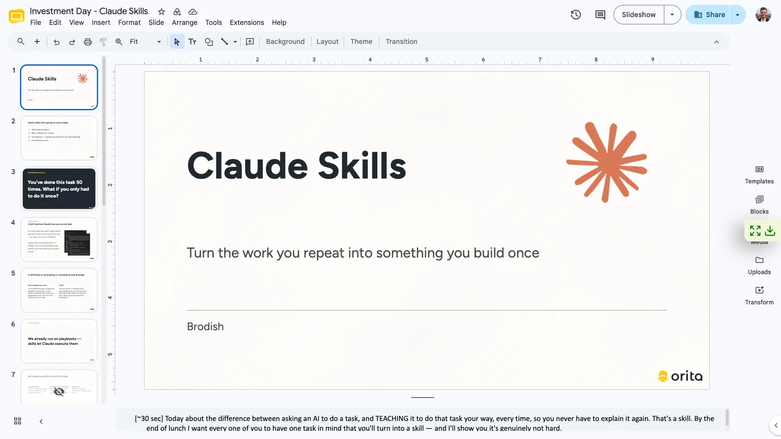 The Investment Day Claude Skills deck open in Google Slides: the cover reads Claude Skills, turn the work you repeat into something you build once. The speaker note below describes the difference between asking an AI to do a task and teaching it to do that task your way, every time, so you never have to explain it again.